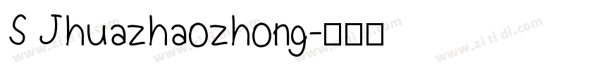 S Jhuazhaozhong字体转换